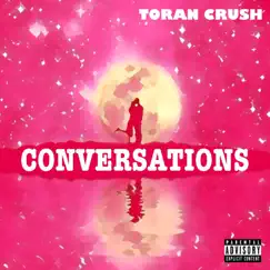 Conversations - Single by Toran Crush album reviews, ratings, credits