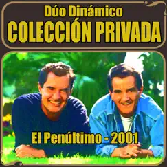 El Penúltimo - 2001 by Dúo Dinámico album reviews, ratings, credits