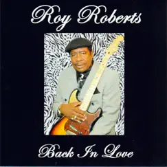 Back in Love by Roy Roberts album reviews, ratings, credits