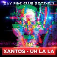 Uh La La (Ray Roc Club Mix) Song Lyrics