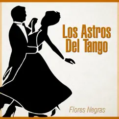 Flores Negras by Los Astros del Tango album reviews, ratings, credits