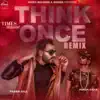 Think Once (Remix) - Single album lyrics, reviews, download