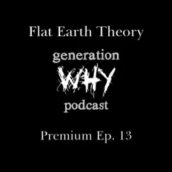 Flat Earth Theory by The Generation Why Podcast album reviews, ratings, credits