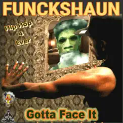 Gotta Face It - Single by Funckshaun album reviews, ratings, credits