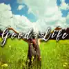 Good Life - Single album lyrics, reviews, download