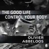 The Good Life / Control Your Body - Single album lyrics, reviews, download