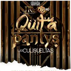 Quita Panty's - Single by Las Culisueltas album reviews, ratings, credits