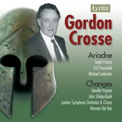 Gordon Crosse: Ariadne, Op. 31 & Changes, Op. 17 by London Symphony Orchestra, Michael Lankester & Norman Del Mar album reviews, ratings, credits