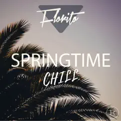 Springtime Chill - Single by Florito album reviews, ratings, credits