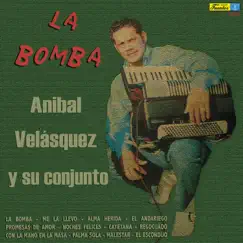 La Bomba (with Jose Velasquez) by Anibal Velasquez y Su Conjunto album reviews, ratings, credits