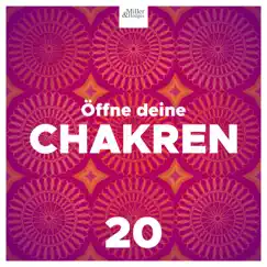 Öffne deine Chakren 20 - Sieben Chakren Aktivierung & Heilende Meditation Musik by Chakra Meditation Specialists & Entspannungsmusik album reviews, ratings, credits
