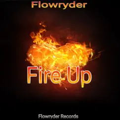 Fire Up (Maxi Single) - Single by Flowryder album reviews, ratings, credits