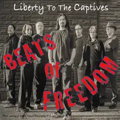 Liberty to the Captive - EP by Beats of Freedom album reviews, ratings, credits