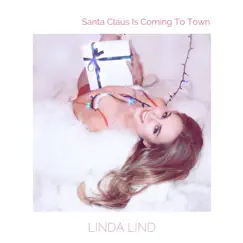 Santa Claus Is Coming to Town - Single by Linda Lind album reviews, ratings, credits