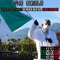 The Mexica Imperial Crusade - Single by The Real Mr. Homicide album reviews, ratings, credits