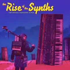 The Rise of the Synths (The Official Companion Album) by Various Artists album reviews, ratings, credits