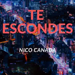Te Escondes - Single by Nico Canada album reviews, ratings, credits