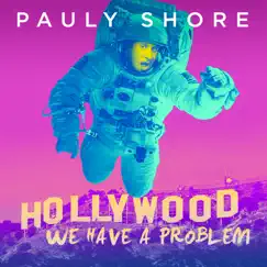 Hollywood, We Have a Problem by Pauly Shore album reviews, ratings, credits