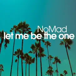 Let Me Be the One - Single by Nomad album reviews, ratings, credits