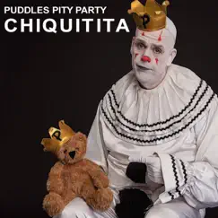Chiquitita - Single by Puddles Pity Party album reviews, ratings, credits