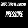 Pressure (feat. LIL CHICKEN) - Single album lyrics, reviews, download