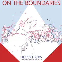 On the Boundaries by Hussy Hicks & Raphael White album reviews, ratings, credits