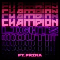 Lights Out (feat. Prima) - Single by Champion album reviews, ratings, credits