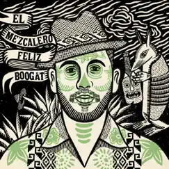 Mezcalero Feliz - Single by Boogát album reviews, ratings, credits