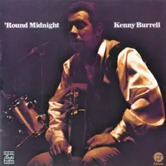 'Round Midnight (Remastered) by Kenny Burrell album reviews, ratings, credits
