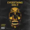 Everything Gold (feat. Ty Senoj) - Single album lyrics, reviews, download