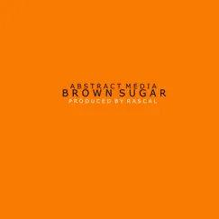 Brown Sugar - Single by Abstract Media album reviews, ratings, credits