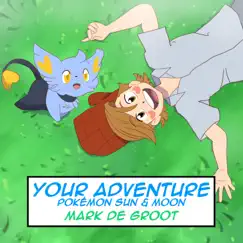 Your Adventure (Pokémon Sun & Moon) Song Lyrics