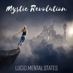 Mystic Revolution - Lucid Mental States, Enhances the Dream Experience, Calm Sleep, Mindfulness Meditation by Deep Relaxation Exercises Academy album reviews, ratings, credits