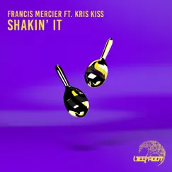 Shakin' It (feat. Kris Kiss) [Radio Edit] Song Lyrics