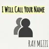 I Will Call Your Name - Single album lyrics, reviews, download