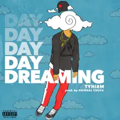 Day Dreaming - Single by Tyhiem album reviews, ratings, credits