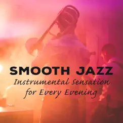 Smooth Jazz - Instrumental Sensation for Every Evening by Jazz Sax Lounge Collection album reviews, ratings, credits