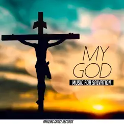 My God (Music For Salvation) by Instrumental Christian Songs, Christian Piano Music album reviews, ratings, credits