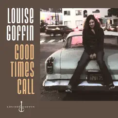 Good Times Call - Single by Louise Goffin album reviews, ratings, credits