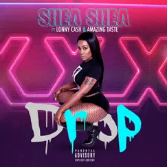 Drop (Tear It Up) [feat. Lonny Cash & Amazing Taste] - Single by SHEA SHEA album reviews, ratings, credits