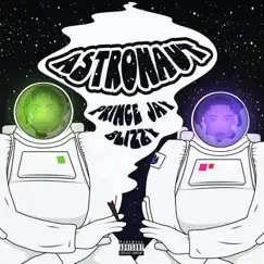 Astronaut (feat. Blizzy) - Single by Prince Jay album reviews, ratings, credits
