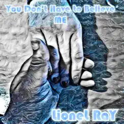 You Don't Have to Believe Me - Single by Lionel Ray album reviews, ratings, credits