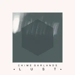 Lust - Single by Chime Garlands album reviews, ratings, credits