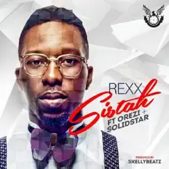 Sistah (feat. Orezi & Solidstar) - Single by ReXx album reviews, ratings, credits