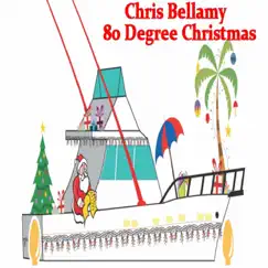 80 Degree Christmas - Single by Chris Bellamy album reviews, ratings, credits