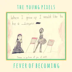Fever of Becoming by The Young Pixels album reviews, ratings, credits