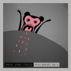 Weak (Remixes, Pt. 2) - Single by Maya Jane Coles album reviews, ratings, credits