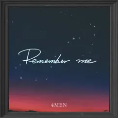 Remember Me - Single by 4MEN album reviews, ratings, credits