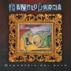 Geometría del Rayo by Manolo García album reviews, ratings, credits