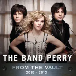 From The Vault: 2010-2013 - EP by The Band Perry album reviews, ratings, credits